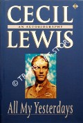 All My Yesterdays - An Autobiography by LEWIS, Cecil